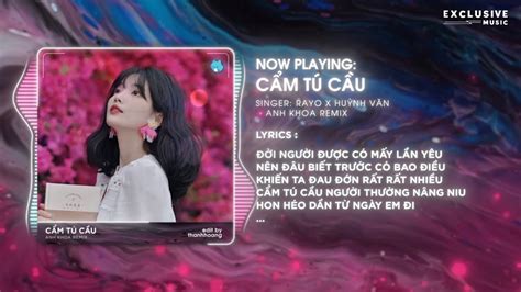Cẩm Tú Cầu Anh Khoa Remix Rayo x Huỳnh Văn Hot TikTok Audio Lyrics Video YouTube