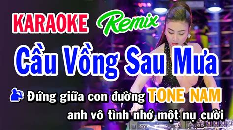 Cầu Vồng Sau Mưa Karaoke Remix Tone Nam Karaoke Bình Nguyên YouTube