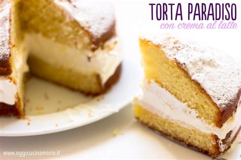 Torta Paradiso Con Crema Al Latte Facilissima Oggicucinamirco