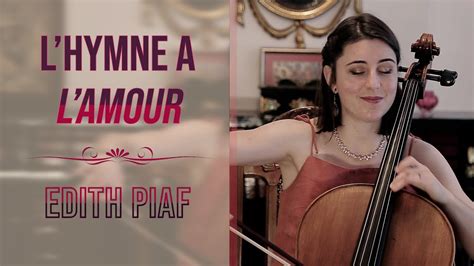 Hymne L Amour Edith Piaf Cello Cover Youtube