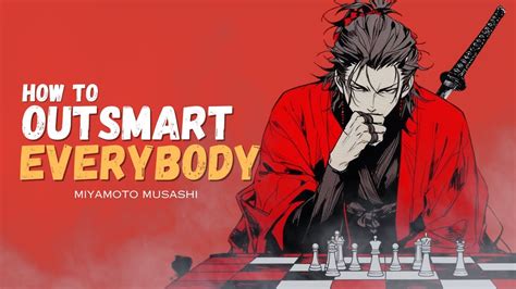 The Art Of Outsmarting Lessons From Miyamoto Musashi Youtube