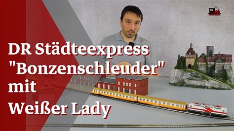 Bonzenschleuder Geschichte des DR Städteexpress Tillig TT Modelle