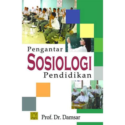 Jual Buku Pengantar Sosiologi Pendidikan Damsar Shopee Indonesia