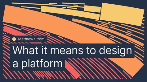 What it means to design a platform || Matthew Ström, designer-leader