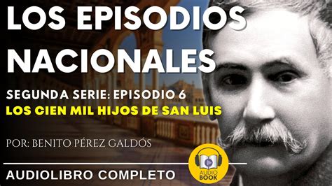 Los Episodios Nacionales Serie Dos Episodio Los Cien Mil Hijos De