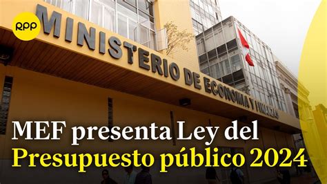 MEF presenta Ley del Presupuesto público 2024 Cuánto se ha destinado