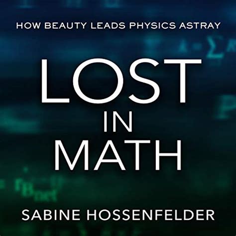 Lost In Math How Beauty Leads Physics Astray Audio Download Sabine Hossenfelder Laura