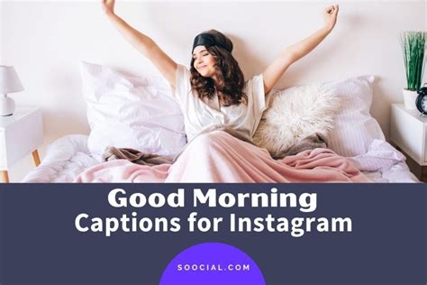 759 Good Morning Captions To Get You Out Of Bed Soocial