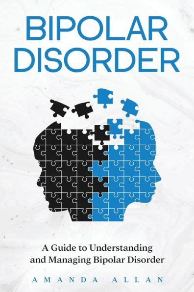 Bipolar Disorder A Guide To Understanding And Managing Bipolar