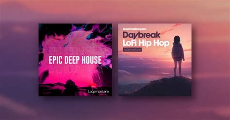 Loopmasters Releases Daybreak Lo Fi Epic Deep House Sample Packs