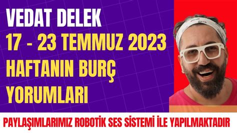 Vedat Delek I 17 23 Temmuz I Haftalık Burç Yorumları I Astroloji ve