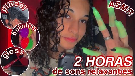 Asmr 2 Horas Para Quem PRECISA Dormir Sons De Boca Tapping Gloss