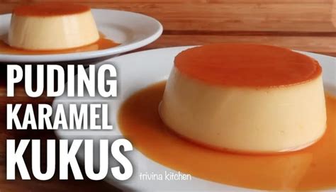 Resep Puding Karamel Kukus Simple Mudah BERNAS Id