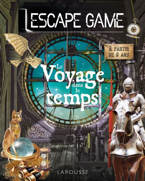 Escape Game Le Voyage Dans Le Temps Hachette Fr