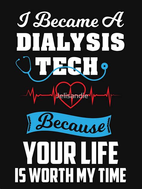 Funny Saying For Dialysis Tech T T Shirt For Sale By Jelisandie