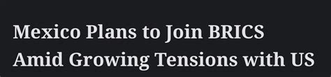 Mexico has officially applied to join the BRICS association. Bye bye USD – Investment Watch Blog