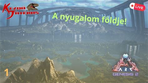 Ark Genesis Part R Sz A Nyugalom F Ldje Kezd Live Youtube