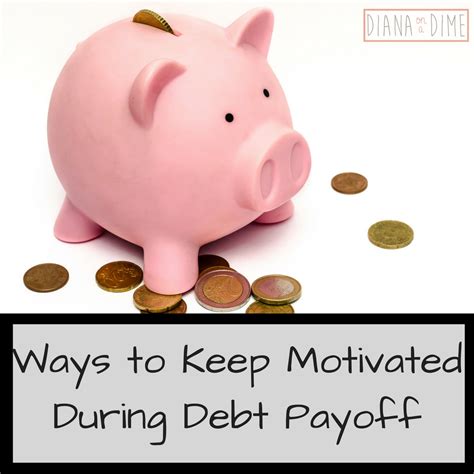 Ways To Keep Motivated During Debt Payoff Diana On A Dime