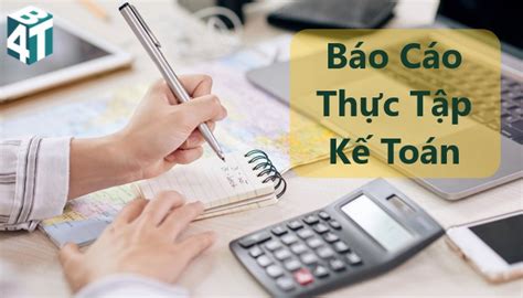 Trọn Bộ Mẫu 10 Dạng Đề Tài Báo Cáo Thực Tập Kế Toán Hay Nhất