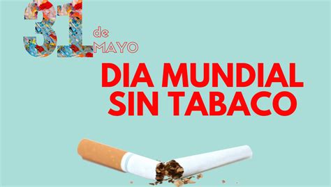 31 De Mayo Día Mundial Sin Tabaco Rosario Web