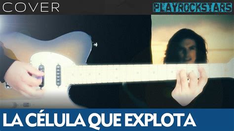 Como Tocar La C Lula Que Explota En Guitarra Caifanes Cover