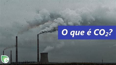 O que é CO2? Conheça o dióxido de carbono - YouTube