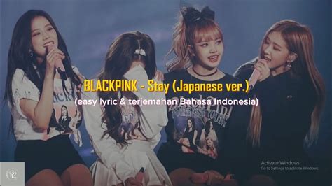 Blackpink Stay Japanese Ver Lirik Terjemahan Bahasa Indonesia