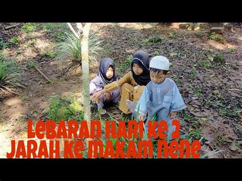 LEBARAN HARI KE 2 JARAH KE MAKAM NENE YouTube