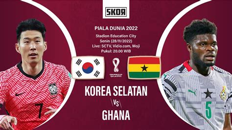 Piala Dunia Fakta Menarik Korea Selatan Vs Ghana