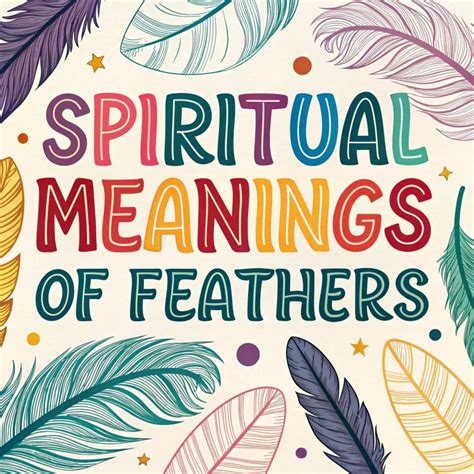 15 Spiritual Meanings Of Feathers Guide To Divine Messages