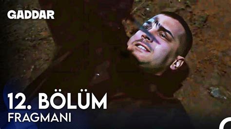 Gaddar 12 Bölüm Fragmanı DAĞHAN ÖLMÜŞ YouTube