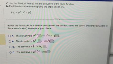 Solved A Use The Product Rule To Find The Derivative Of The