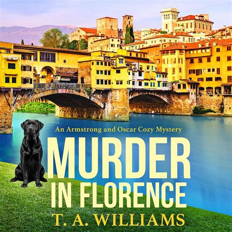 Murder in Florence: Armstrong and Oscar, Book 3 (Audio Download): T A