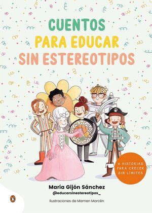 CUENTOS PARA EDUCAR SIN ESTEREOTIPOS 6 HISTORIAS PARA CRECER SIN