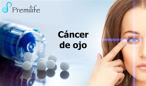 Cáncer de ojo Premilife Homeopathic Remedies