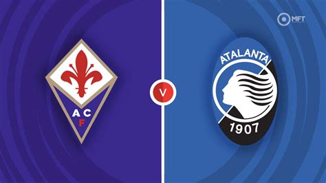 Fiorentina Vs Atalanta Prediction And Betting Tips