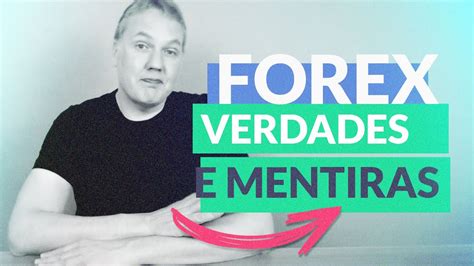 Forex As Verdades E As Mentiras Sobre O Suposto Maior Mercado Do