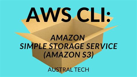 Aws Cli Amazon Simple Storage Service Amazon S3 Austral Tech