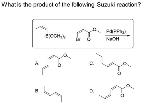 Solved What Is The Product Of The Following Suzuki Reaction Chegg