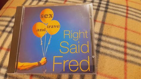 Right Said Fred Sex And Travel