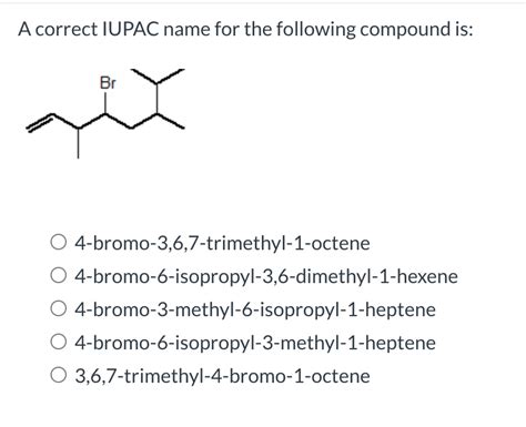 Solved A Correct IUPAC Name For The Following Compound Is Chegg