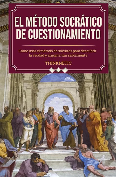 Método Socratico - El método Socrático de cuestionamiento: Cómo usar el método de Sócrates ...