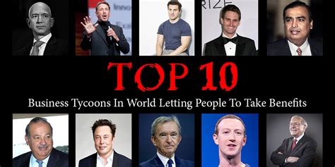 Business Tycoons In The World Top 10 Business Magnates 2023