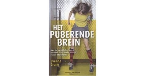 Het Puberende Brein By Eveline Crone