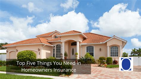 Top Five Things You Need In Homeowners Insurance