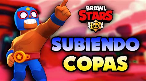 Subiendo Copas Brawl Stars Jean Cq Youtube