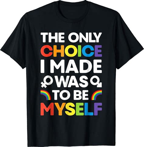 The Only Choice I Made Gift Gay Pride LGBT Rainbow Flag T Shirt Walmart
