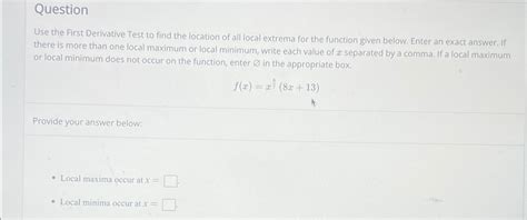 Solved Questionuse The First Derivative Test To Find The