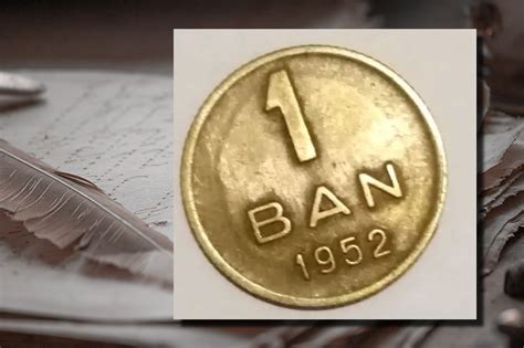 Prețul absurd la care se vinde o monedă de 1 ban din 1952 acum în 2024