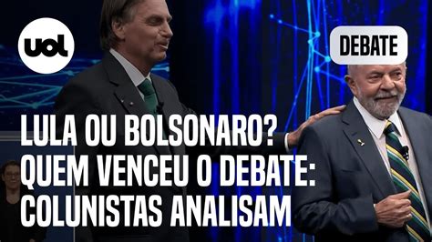 Lula Ou Bolsonaro Quem Venceu O Debate Presidencial Colunistas Do Uol